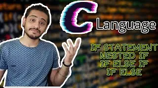 IF ELSE | IF ELSE IF Ladder | Nested IF Statement in Hindi | C Language Tutorial for Beginner