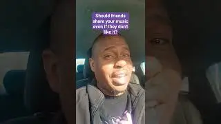 Should friends share your music or art even if it's not good or they don't like it?