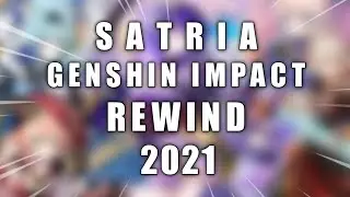 SATRIA - GENSHIN IMPACT - REWIND 2021