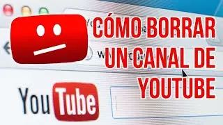 Guía Completa para Eliminar tu Canal de YouTube de Forma Correcta 🚀