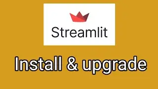 How to install & upgrade Streamlit python | Snake In Code