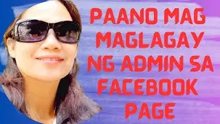 PAANO MAGLAGAY NG ADMIN SA FACEBOOK PAGE.