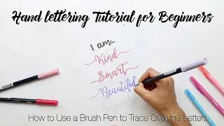 Hand lettering Tutorial for Beginners - How to Use a Brush Pen to Trace Over the Letters