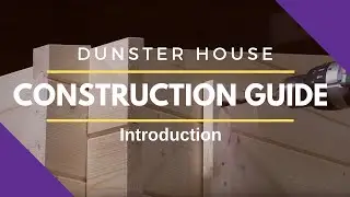 How to Construct a Log Cabin (Construction Guide) - Intro | Dunster House