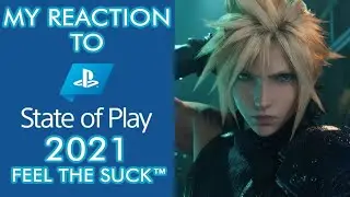 Feel the Suck™ - My Reaction to Playstation's State of Play 2021