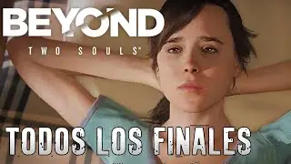 BEYOND Dos Almas - Todos los Finales (Final Malo, Mas Alla, Sola, Zoey, Jay, Ryan)