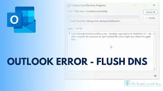 Outlook Send/Receive Error 0x80040115 - Flush DNS Option