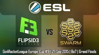 Rocket League Shoutcast: ESL Europe Cup #9 - Finals: Flipsid3 Tactics v. Swarm Gaming