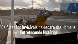 Os Artesãos Invisíveis de Jacaré dos Homens: Entretecendo Histórias | Trailer (2024)