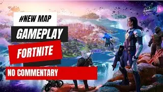 FORTNITE GAMEPLAY NEW MAP - (NO COMMENTARY)
