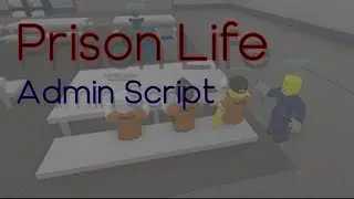 Prison Life ADMIN SCRIPT OP (OLD VIDEO)