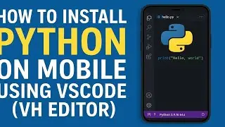 How To Install Python On Mobile Vscode ( Vh Editor )