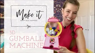 3D Gumball Machine - Make It With Miss Mandee