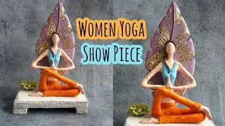 🧘‍♀️Yoga Women ShowPiece | DIY Home Decor Ideas | Cardboard Craft | Clay Craft Ideas