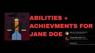 JANE DOES ABILITIES EXPLAINED + ACHIEVMENTS + SHOWCASE!