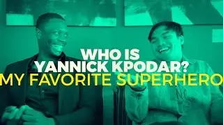 Who is Yannick Kpodar Series (2/5)  - My Favorite Super Hero