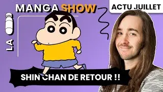 Actu Mangas Juillet - Shin Chan - Fin de Gainax - Retour Saint Seiya - La Capsule Manga Show 2024
