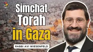 Simchat Torah in Gaza - Parshat Lech Lecha - Rabbi Avi Wiesenfeld