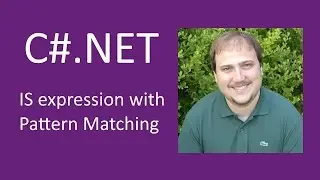 Practical C# - Is expression with Pattern Matching in C# 7