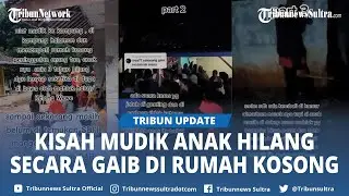 Viral Kisah Mudik Keluarga, Anak Hilang Secara Gaib Di Rumah Kosong Peninggalan Orang Tua Di Desa