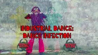 Industrial Dance DANCE INFECTION