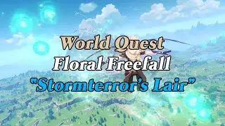 [Genshin Impact] World Quest: Floral Freefall - Stormterror's Lair