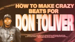 making a beat for Don Toliver from scratch