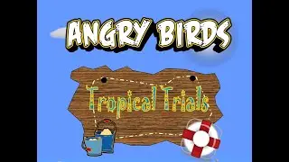 Custom Angry Birds Animation: Tropical Trials