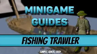 Fishing Trawler - Simple, Quick, Guide (An OSRS Minigame)