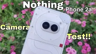 Nothing Phone 2a Camera Test | Nothing Phone 2a Camera Review...