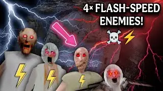 Granny Remake - 4 Flash Speed Enemies! [Impossible Challenge! ⚡🔥]