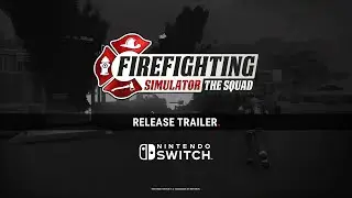 Firefighting Simulator: The Squad - Nintendo Switch Release Trailer