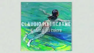 Claudio Malacarne (il senso del colore)