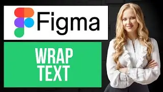 How to Wrap Text in Figma | Use Text Wrapping Tool