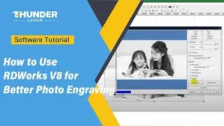 How to Use RDWorks V8 for Better Photo Engraving