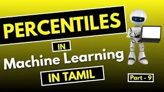 #9 | Percentiles in Machine Learning | AI & DS in Tamil | Machine Learning in Tamil |