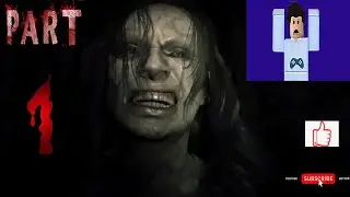 Resident Evil 7: Biohazard Gameplay/ Walkthrough part 1