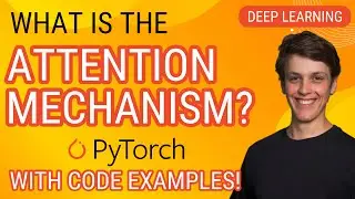 Implementing the Attention Mechanism from scratch: PyTorch Deep Learning Tutorial