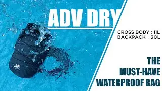 ADV DRY | YOUR MUST-HAVE WATERPROOF BAG