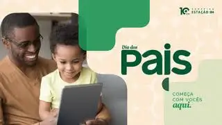 Dia dos Pais Shopping Estação BH, começa com vocês aqui.