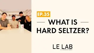 What is Hard Seltzer ? (ep.35)