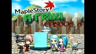 Atriki - Episode 6 (Maplestory Animation) *Dub version*