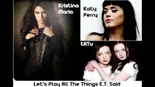 tATu vs. Katy Perry vs. Kristina Maria - Let's Play All The Things E.T. Said (Stelmix 4' Mashup)