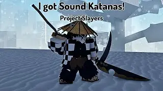 Getting SOUND KATANAS | Project Slayers