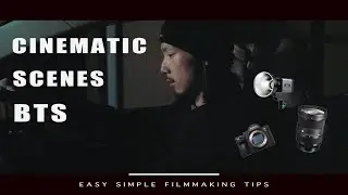 How to Make A CINEMATIC Scene | Planning Shooting Lighting