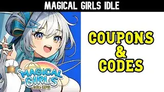 Magical Girls Idle - COUPONS CODES