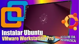 Como Instalar o Ubuntu 24.10 no VMware Workstation Pro 17