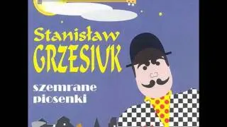 Stanisław Grzesiuk - Ciężka jest człowiecza dola