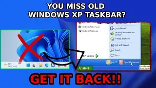 Get Back Windows XP Taskbar on Windows 11