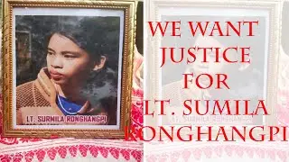 JUSTICE FOR LT. SUMILA RONGHANGPI | AKELE HUM |